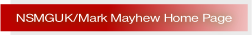 NSMGUK/Mark Mayhew Home Page.